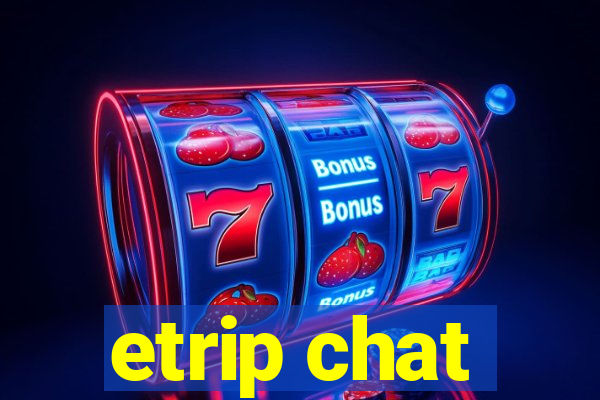 etrip chat